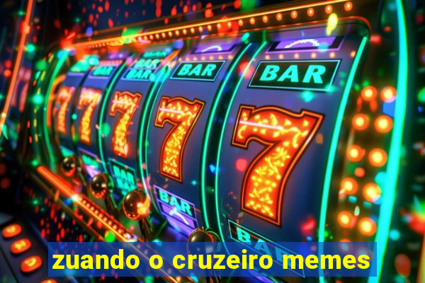 zuando o cruzeiro memes